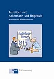 DIHK: Ausbilden mit Ackermann und Ungeduld